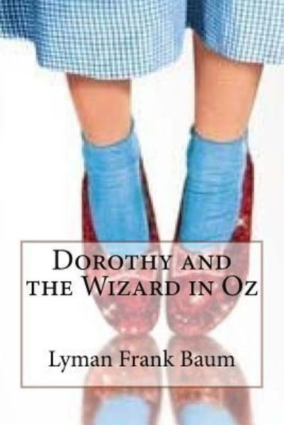 Cover for Lyman Frank Baum · Dorothy and the Wizard in Oz Lyman Frank Baum (Taschenbuch) (2017)