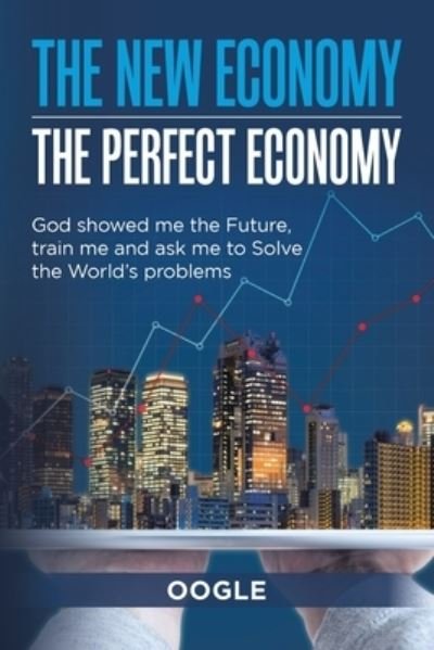 Cover for Oogle · The New Economy - the Perfect Economy (Paperback Book) (2019)