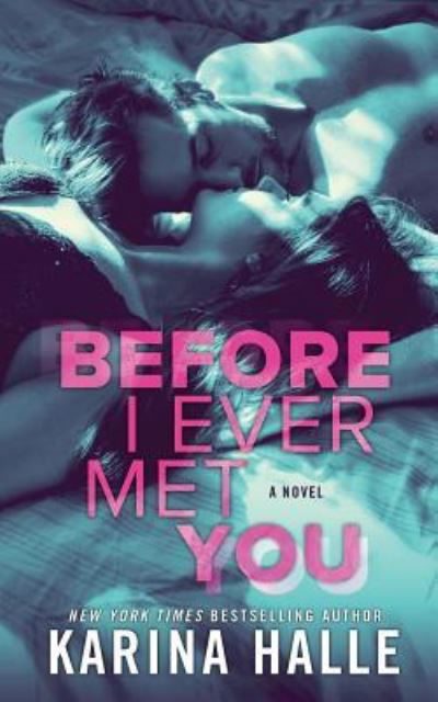 Cover for Karina Halle · Before I Ever Met You (Paperback Book) (2017)