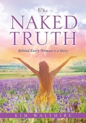 Cover for Kim Waltmire · The Naked Truth (Paperback Book) (2017)
