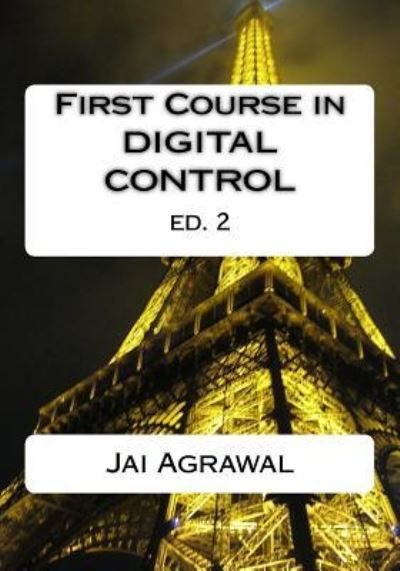 Cover for Jai P Agrawal · First Course in Digital Control (Paperback Bog) (2017)