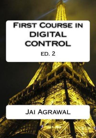 Cover for Jai P Agrawal · First Course in Digital Control (Paperback Book) (2017)