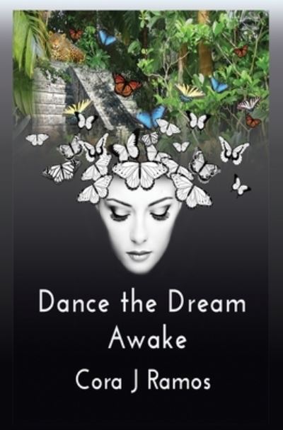 Cover for Cora J Ramos · Dance the Dream Awake (Paperback Book) (2017)