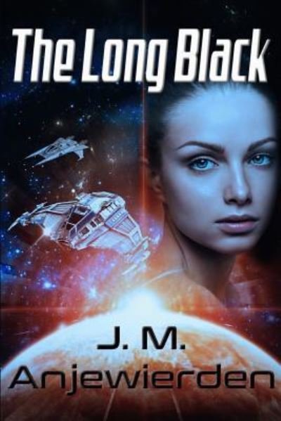 Cover for J M Anjewierden · The Long Black - The Black Chronicles (Pocketbok) (2017)