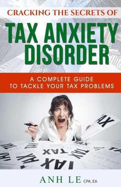 Cover for Anh Le · Cracking the Secrets of Tax Anxiety Disorder (Paperback Bog) (2017)
