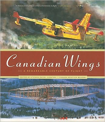 Cover for Stephen Payne · Canadian Wings: a Remarkable Century of Flight (Paperback Book) (2009)