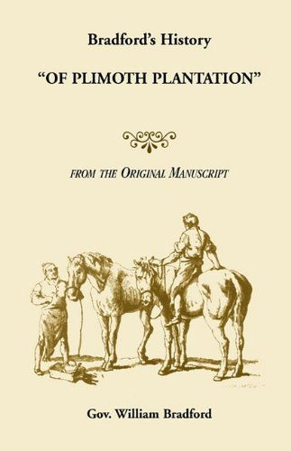 Cover for Gov. William Bradford · Bradford's History &quot;Of Plimoth Plantation&quot; from the Original Manuscript (Paperback Book) (2009)