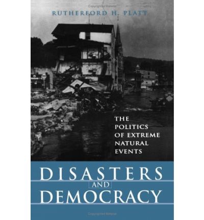 Cover for Rutherford H. Platt · Disasters and Democray: the Politics of Extreme Na (Book) [4th Ed. edition] (1999)