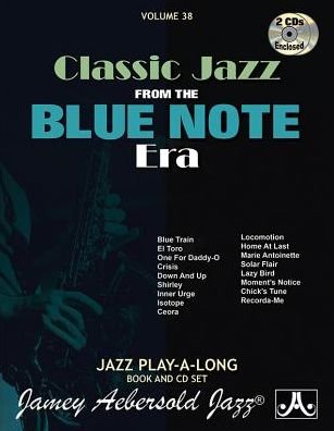 Volume 38: Classic Jazz from the Blue Note Era (with Free Audio CD): 38 - Jamey Aebersold - Bøger - Jamey Aebersold Jazz - 9781562241964 - 1. marts 2015