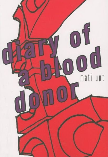 Cover for Mati Unt · Diary of a Blood Donor - Eastern European Literature (Pocketbok) (2008)