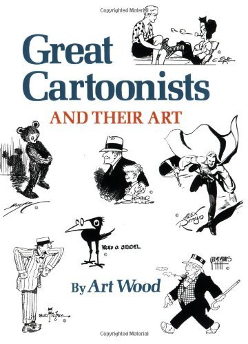 Great Cartoonists and Their Art - Wood - Książki - Pelican Publishing Co - 9781565547964 - 2000