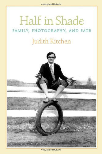 Cover for Judith Kitchen · Half in Shade: Family, Photography, and Fate (Pocketbok) [First edition] (2012)