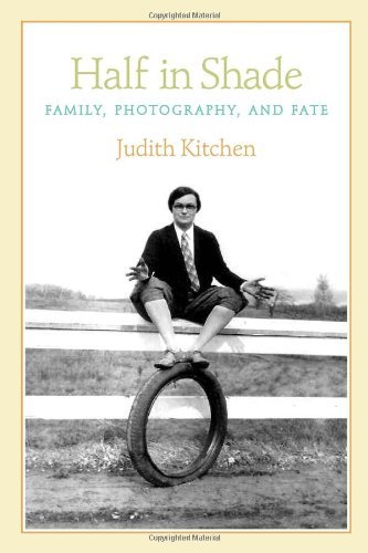 Cover for Judith Kitchen · Half in Shade: Family, Photography, and Fate (Taschenbuch) [First edition] (2012)