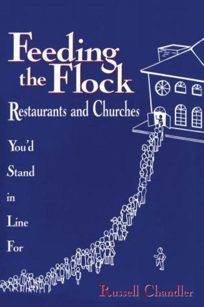 Cover for Russell Chandler · Feeding the Flock: Restaurants and Churches You'd Stand in Line for (Paperback Book) (1998)