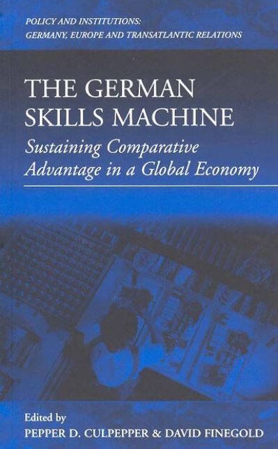 Cover for The German Skills Machine: Sustaining Comparative Advantage in a Global Economy - Policies and Institutions: Germany, Europe, and Transatlantic Relations (Paperback Book) [New Ed edition] (2001)