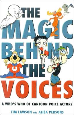 Cover for Tim Lawson · The Magic Behind the Voices: A Who's Who of Cartoon Voice Actors (Taschenbuch) (2004)