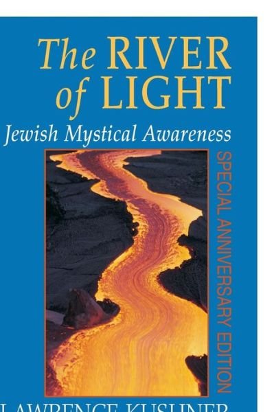 Cover for Lawrence Kushner · The River of Light: Jewish Mystical Awareness (Pocketbok) [Anniversary edition] (2001)