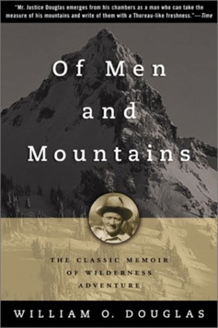 Of Men and Mountains: Classic - William Douglas - Kirjat - Rowman & Littlefield - 9781585743964 - lauantai 1. syyskuuta 2001