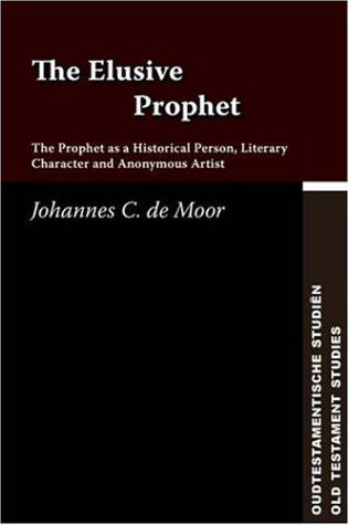 Cover for Johannes C. De Moor · The Elusive Prophet: the Prophet As a Historical Person, Literary Character, and Anonymous Artist (Oudtestamentische Studien,) (Paperback Book) (2005)