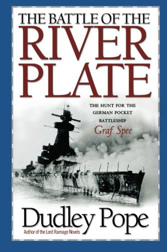 The Battle of the River Plate: The Hunt for the German Pocket Battleship Graf Spree - Dudley Pope - Książki - McBooks Press - 9781590130964 - 2005