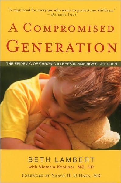 Cover for Beth Lambert · Compromised Generation: The Epidemic of Chronic Illness in America's Children (Paperback Book) (2010)