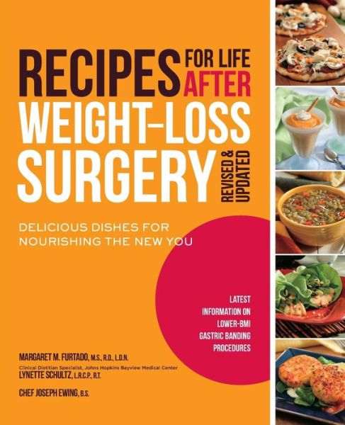 Recipes for Life After Weight-Loss Surgery, Revised and Updated: Delicious Dishes for Nourishing the New You and the Latest Information on Lower-BMI Gastric Banding Procedures - Margaret Furtado - Books - Fair Winds Press - 9781592334964 - December 1, 2011