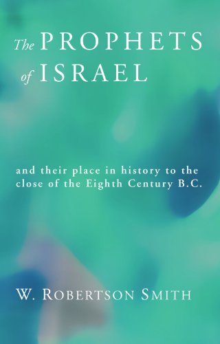 Cover for W. Robertson Smith · The Prophets of Israel: and Their Place in History to the Close of the Eighth Century B.c. (Paperback Book) (2004)