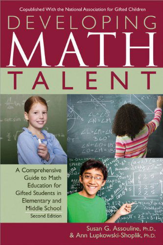 Cover for Susan G. Assouline · Developing Math Talent: A Comprehensive Guide to Math Education for Gifted Students in Elementary and Middle School (Paperback Book) [2 New edition] (2010)