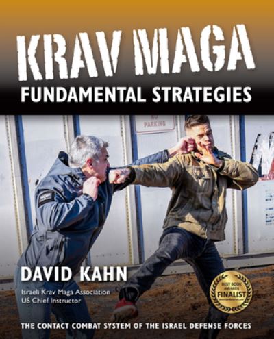 Krav Maga Fundamental Strategies - David Kahn - Books - YMAA Publication Center - 9781594398964 - October 13, 2022