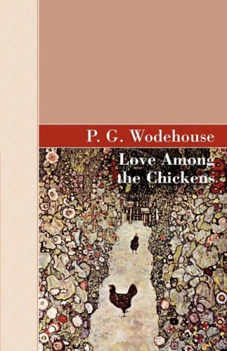 Cover for P. G. Wodehouse · Love Among the Chickens (Paperback Bog) (2009)