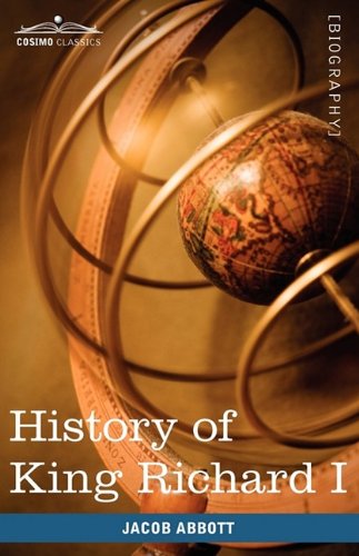 Cover for Jacob Abbott · History of King Richard I of England: Makers of History (Paperback Book) (2009)