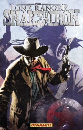 Cover for Chuck Dixon · The Lone Ranger: Snake of Iron (Pocketbok) (2013)