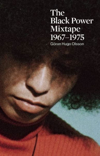 Cover for Goran Olsson · The Black Power Mixtape: 1967-1975 (Paperback Book) (2014)