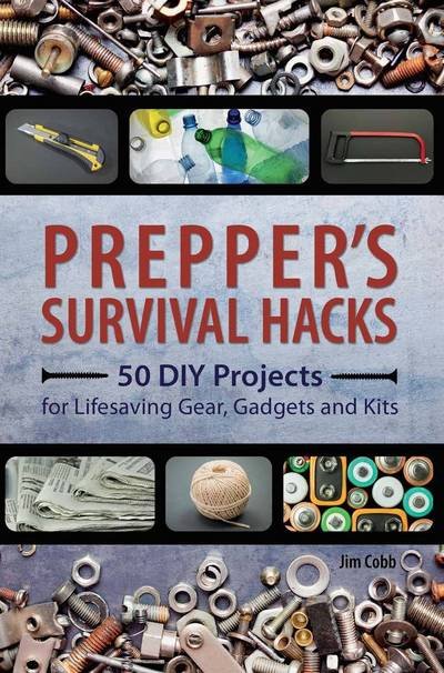 Cover for Jim Cobb · Prepper's Survival Hacks: 50 DIY Projects for Lifesaving Gear, Gadgets and Kits (Pocketbok) (2015)