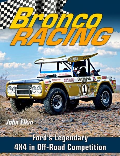 Cover for John Elkin · Bronco Racing: Ford's Legendary 4X4 in Off-Road Competition (Paperback Book) (2022)