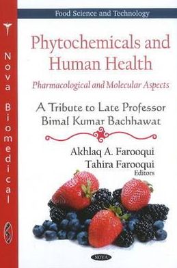 Cover for Akhlaq A Farooqui · Phytochemicals &amp; Human Health: Pharmacological &amp; Molecular Aspects -- A Tribute To Late Professor Bimal Kumar Bachhawat (Hardcover Book) (2011)