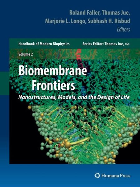 Cover for Thomas Jue · Biomembrane Frontiers: Nanostructures, Models, and the Design of Life - Handbook of Modern Biophysics (Paperback Book) [2009 edition] (2011)