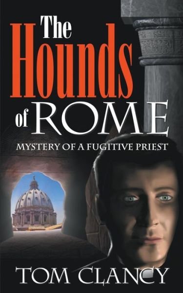 Cover for Tom Clancy · The Hounds of Rome - Mystery of a Fugitive Priest (Pocketbok) (2013)