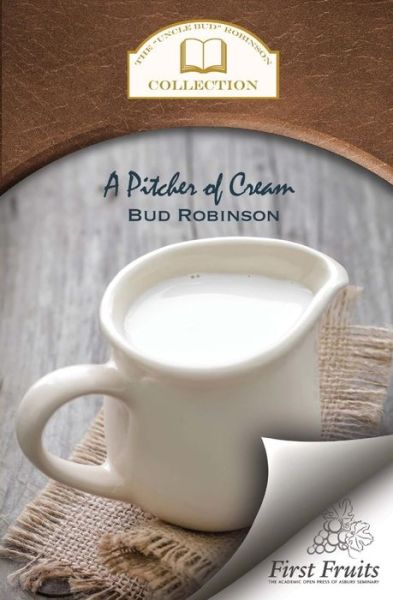 Cover for Bud Robinson · A Pitcher of Cream (Paperback Book) (2015)