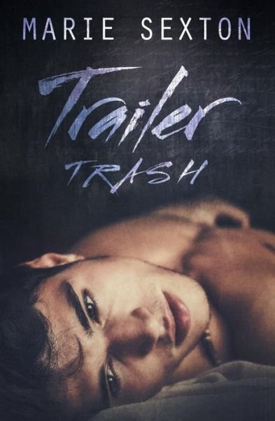 Cover for Marie Sexton · Trailer Trash (Paperback Book) (2016)