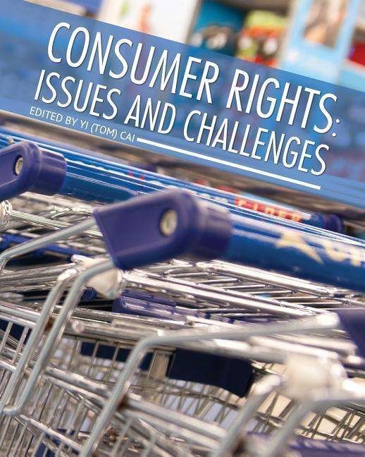 Cover for Cai, Yi (Tom) · Consumer Rights: Issues and Challenges (Revised) (Taschenbuch) (2013)
