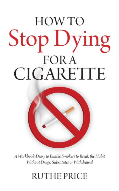 Cover for Ruthe Price · How to Stop Dying for a Cigarette (Paperback Book) (2020)