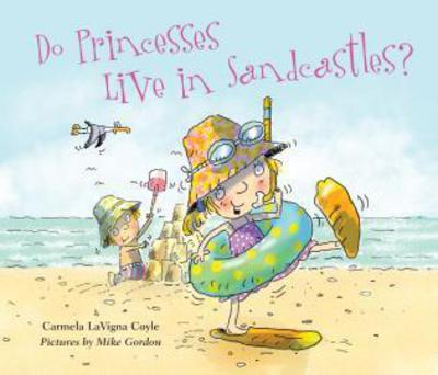 Cover for Carmela LaVigna Coyle · Do Princesses Live in Sandcastles? - Do Princesses (Hardcover Book) (2018)