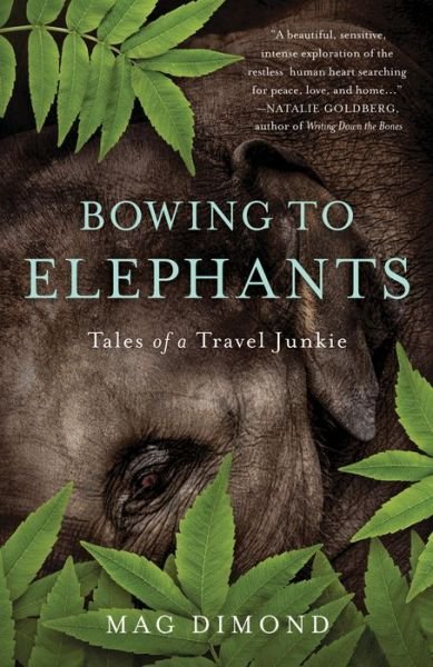 Cover for Mag Dimond · Bowing to Elephants: Tales of a Travel Junkie (Pocketbok) (2019)