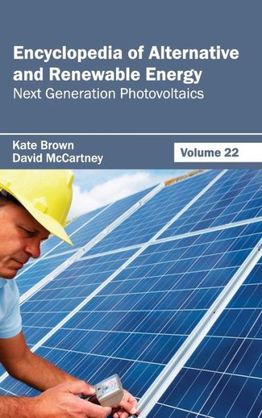 Cover for Kate Brown · Encyclopedia of Alternative and Renewable Energy: Volume 22 (Next Generation Photovoltaics) (Inbunden Bok) (2015)