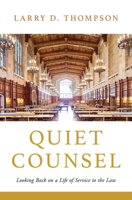 Cover for Larry D. Thompson · Quiet Counsel: Looking Back on a Life of Service to the Law (Gebundenes Buch) (2024)