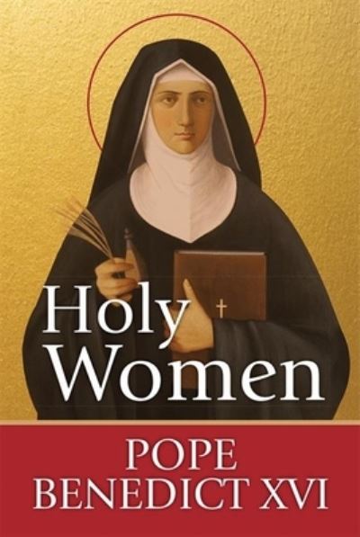 Cover for Pope Benedict · Holy Women (Book) (2023)