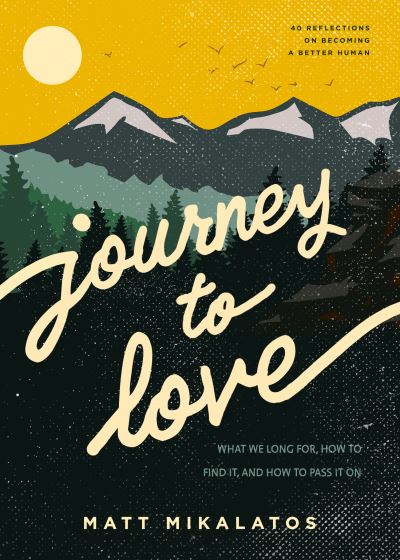 Cover for Matt Mikalatos · Journey to Love (Paperback Book) (2021)
