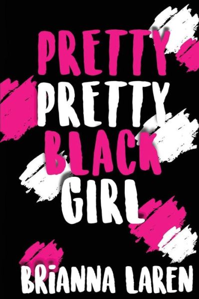 Cover for Brianna Laren · Pretty Pretty Black Girl (Paperback Book) (2019)