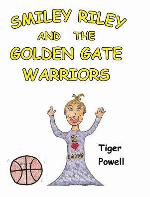 Cover for Tiger Powell · Smiley Riley and The Golden Gate Warriors (Gebundenes Buch) (2019)